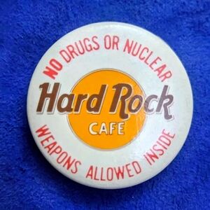 Vintage Hard Rock Cafe "No Drugs or Nuclear Weapons Allowed Inside" Button Pin